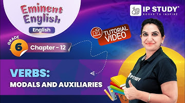 Verbs: Modals and Auxiliaries | Eminent English Grammar Grade 6 | Chapter 12 | IP Study