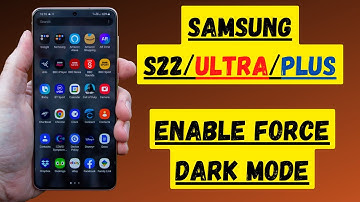 Samsung S22/Ultra/Plus: Force Dark Mode How to Enable/Disable