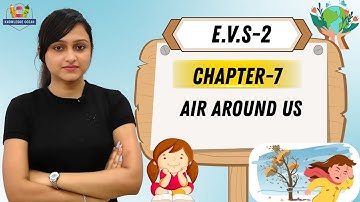 KNOWLEDGE OCEAN EVS-2 | CHAPTER-7 : AIR AROUND US