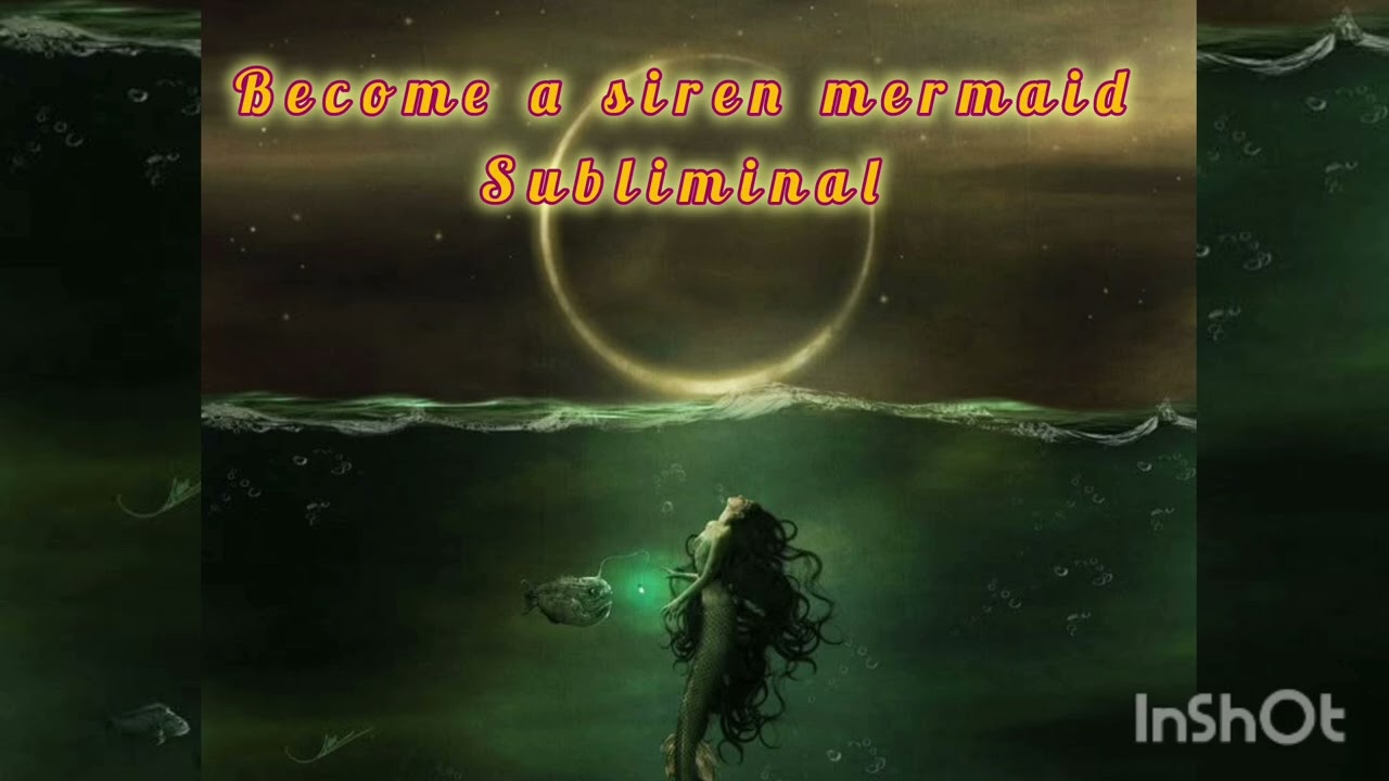 Become a siren mermaid subliminal 