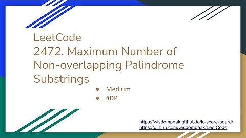 【每日一题】LeetCode 2472. Maximum Number of Non-overlapping Palindrome Substrings