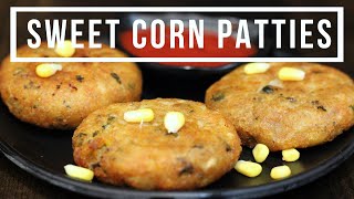 स्वीट कॉर्न पॅटीस | Sweet Corn Patties | Makai ke Patties | Ankita's kitchen |