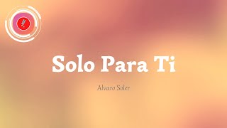 Álvaro Soler - Solo Para Ti [LYRICS]