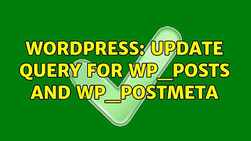 Wordpress: Update query for wp_posts and wp_postmeta