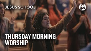 Thursday Morning Worship | Jesus School Worship