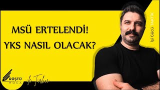 MSÜ ERTELENDİ ! YKS NASIL OLACAK! | RÜŞTÜ HOCA