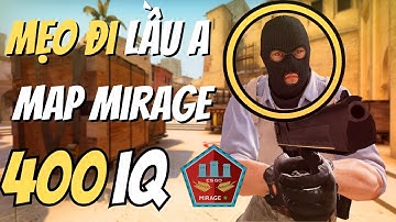 MẸO ĐI LẦU A MAP MIRAGE - Hón chia sẻ CS:GO