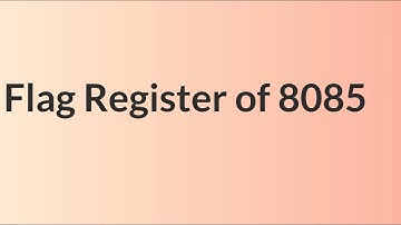 Flag Register of 8085 Microprocessor| Auxiliary carry, Parity flag, Carry flag, Zero flag, Sign flag