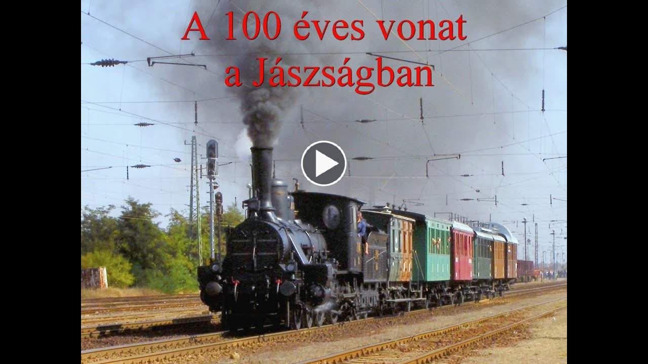 A 100 ÉVES VONAT A JÁSZSÁGBAN