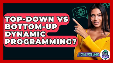 Top-Down Vs Bottom-Up Dynamic Programming? - Next LVL Programming