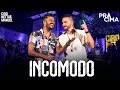 Ciro Netto e Manuel - Incomodo | DVD Pra Cima