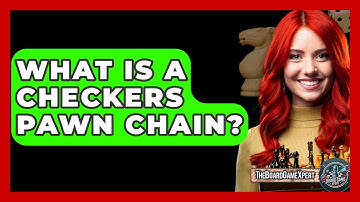 What Is A Checkers Pawn Chain? - The Board Game Xpert