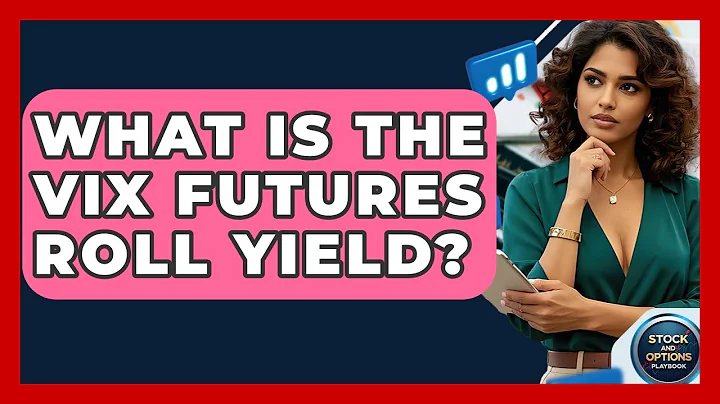 What Is The VIX Futures Roll Yield? - Stock and Options Playbook