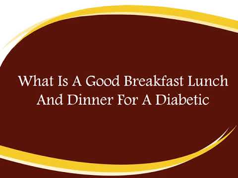 what-is-a-good-breakfast-lunch-and-dinner-for-a-diabetic