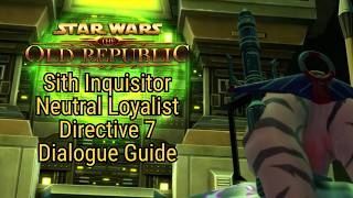 SWTOR: Sith Inquisitor - Neutral Loyalist (Occlus) | Directive 7 [Dialogue Guide]