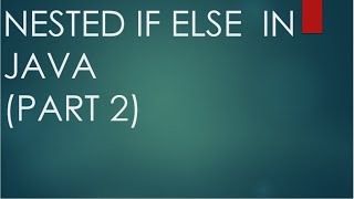 Nested IF ELSE  IN JAVA (PART 2)