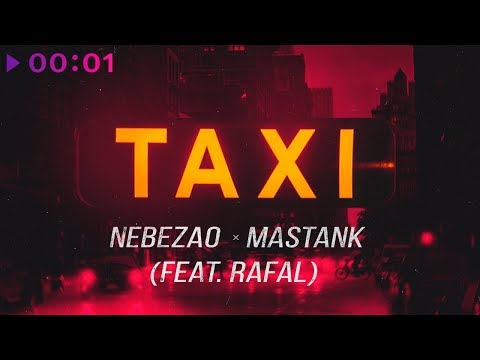 NEBEZAO & MASTANK feat. Rafal - Taxi I Official Audio | 2018
