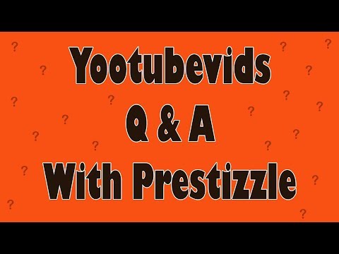 Yootubevids Q&A With Prestizzle