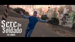 SERE UN SOLDADO 💂🏽‍♂️ - RAP MOTIVACION MILITAR &amp; POLICIA - ESE GORRIX (VIDEO OFICIAL)