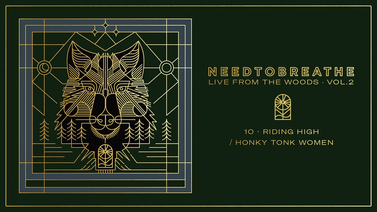 Watch NEEDTOBREATHE - "Riding High / Honky Tonk Women" (Live From The Woods Vol. 2) [Official Audio] on YouTube