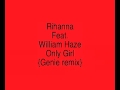 Rihanna feat william haze  only girl remix
