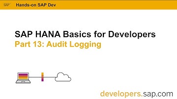 SAP HANA Basics For Developers: Part 13 Audit Logging