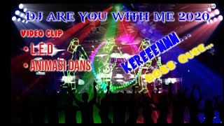 ARE YOU WITH ME ( PANTUN TIKTOK VIRAL) DJ REMIX FULL BASS TERBARU 2020