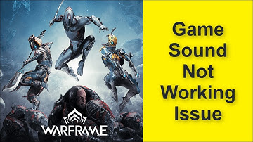 How to Fix Warframe Game Sound Not Working Issue 2025