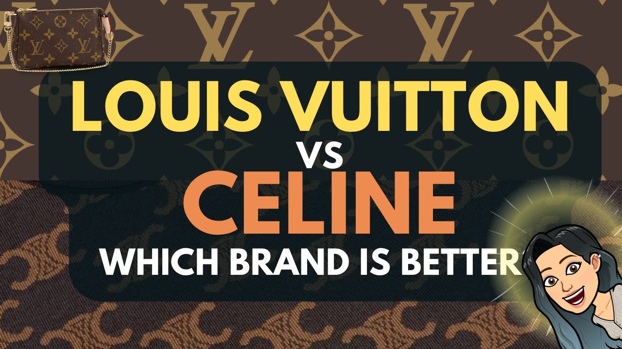 What is the difference between Louis Vuitton (LV) and Céline bags? Which  one is more expensive and why? - Quora