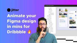 Animate your Figma designs in mins for Dribbble (Jittter)