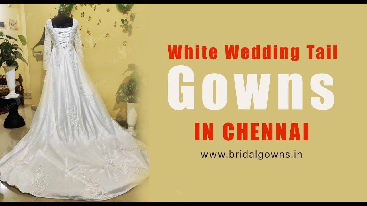 White Wedding gowns with tail Best Wedding Dresses in Chennai