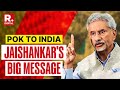 Jaishankar On Returning PoK To India, This Is Our National Commitment &amp; It Will Happen