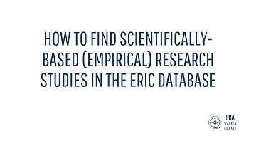 How to Find Scientifically-Based (Empirical) Research Studies in the ERIC Database