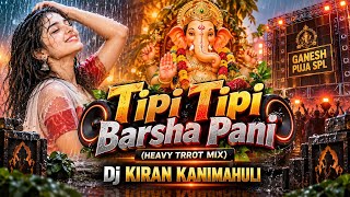 Tipi Tipi Barsha Pani (Heavy Trrot Mix) Dj Kiran Kanimahuli #hindidjsong #hindisong #tapori #viral 