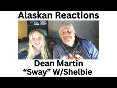 Alaskan Reactions Shelbie's 1st Time Reaction-Dean Martin "Sway"  Old school amazing song and voice!