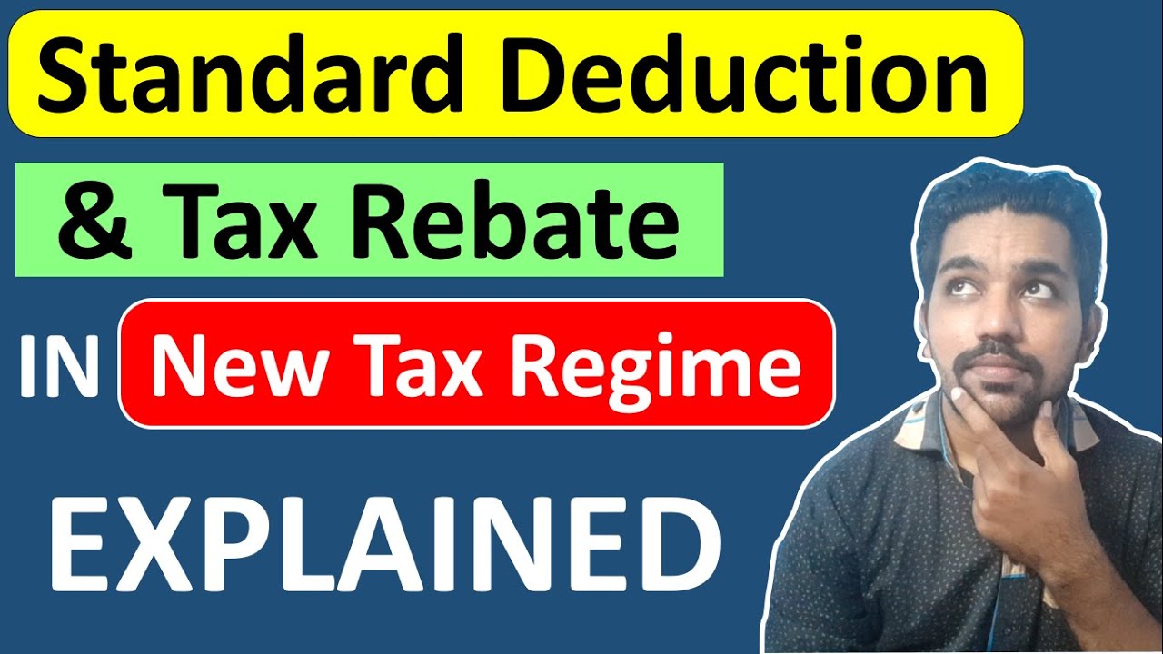 Standard Deduction Tax Rebate EXPLAINED In New Tax Regime With 