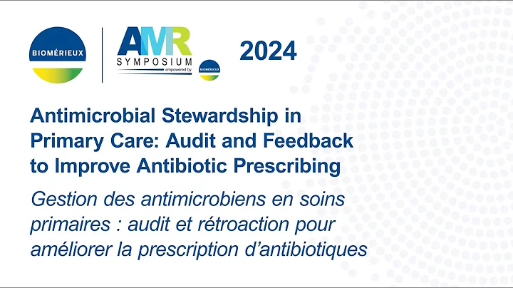 2024 AMR Symposium – Antimicrobial Stewardship in Primary Care: Audit and Feedback