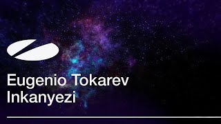 Eugenio Tokarev - Inkanyezi [Official Visualizer]