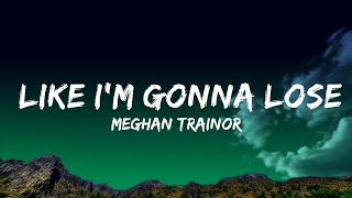 1 Hour |  Meghan Trainor - Like I'm Gonna Lose You (Lyrics) ft. John Legend  | Lyrical Harmony