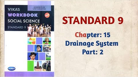 Std-9 Social Science | Ch:15 Drainage System | Part 2 | Vikas Workbook Solution | Ncert
