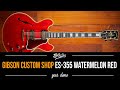 The Custom Shop&#39;s FRUITY Beauty! - Gibson ES-355 Watermelon Red Murphy Lab - Gear Demo