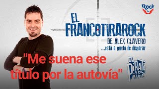 El Francotirarock y el club de las 5 de la mañana: "Me suena haber leído ese título por la autovía"