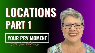 Your PRV Moment: Locations, Part 1