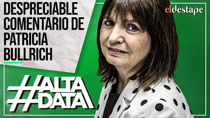 Despreciable comentario de Patricia Bullrich contr...