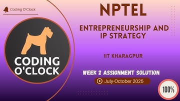 NPTEL Entrepreneurship and IP Strategy Week 2 QUIZ Solution July-October 2025 IIT Kharagpur