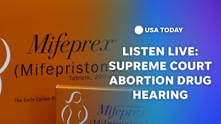 Listen: Abortion pill case heard by Supreme Court