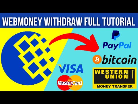 Webmoney Withdraw Tutorial | 7 Ways To Withdraw Money From WebMoney