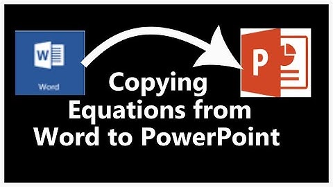 Copying Equations from Word to PowerPoint