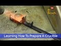 Learning How To Prepare A Crucible Before Using It For The First Time