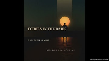 Dan Alan Levine - Echoes In The Dark